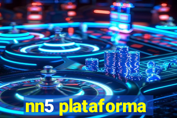 nn5 plataforma